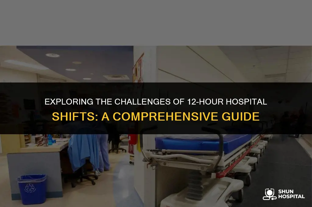 are 12 hours hospital shifts hard