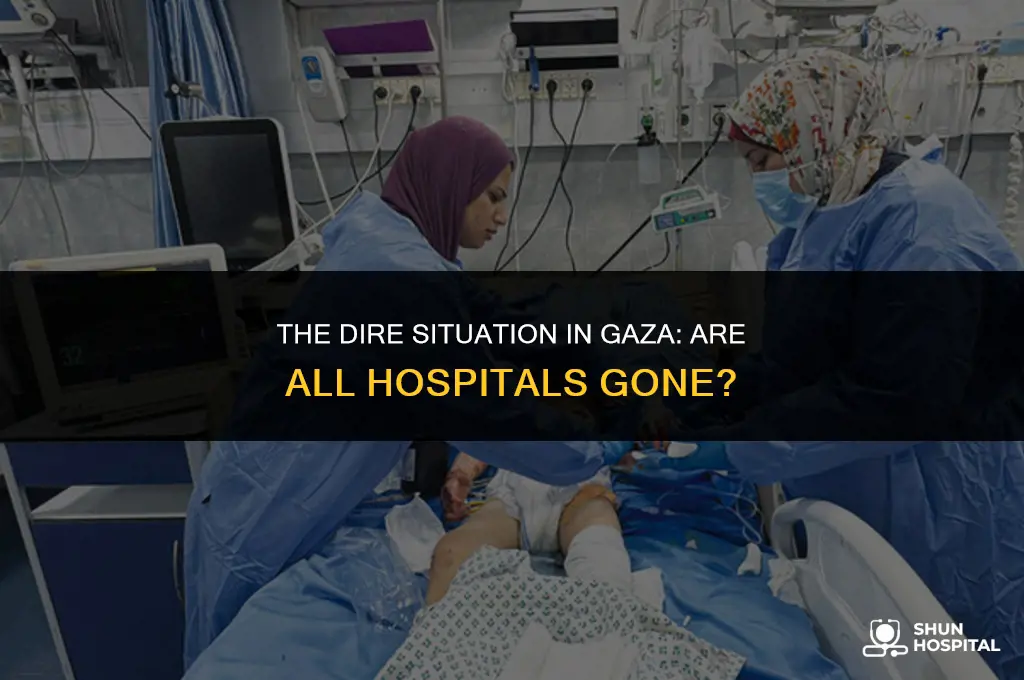 are all hospitals in gaza gone