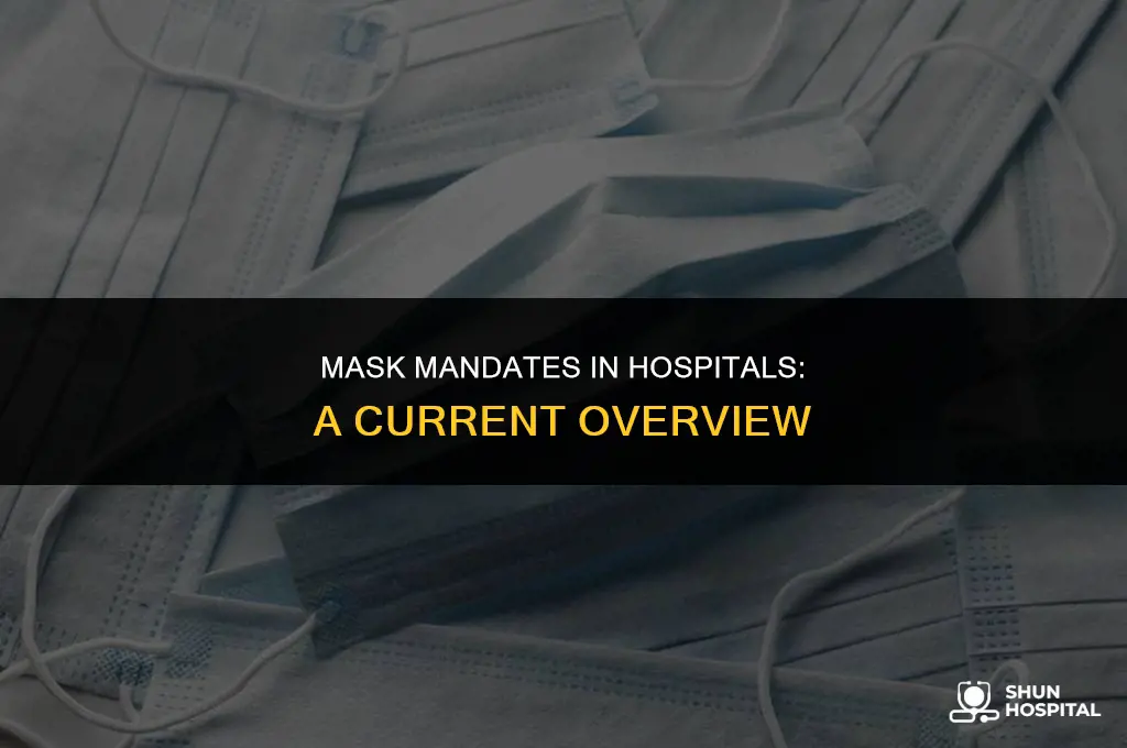 are all hospitals still requiring masks