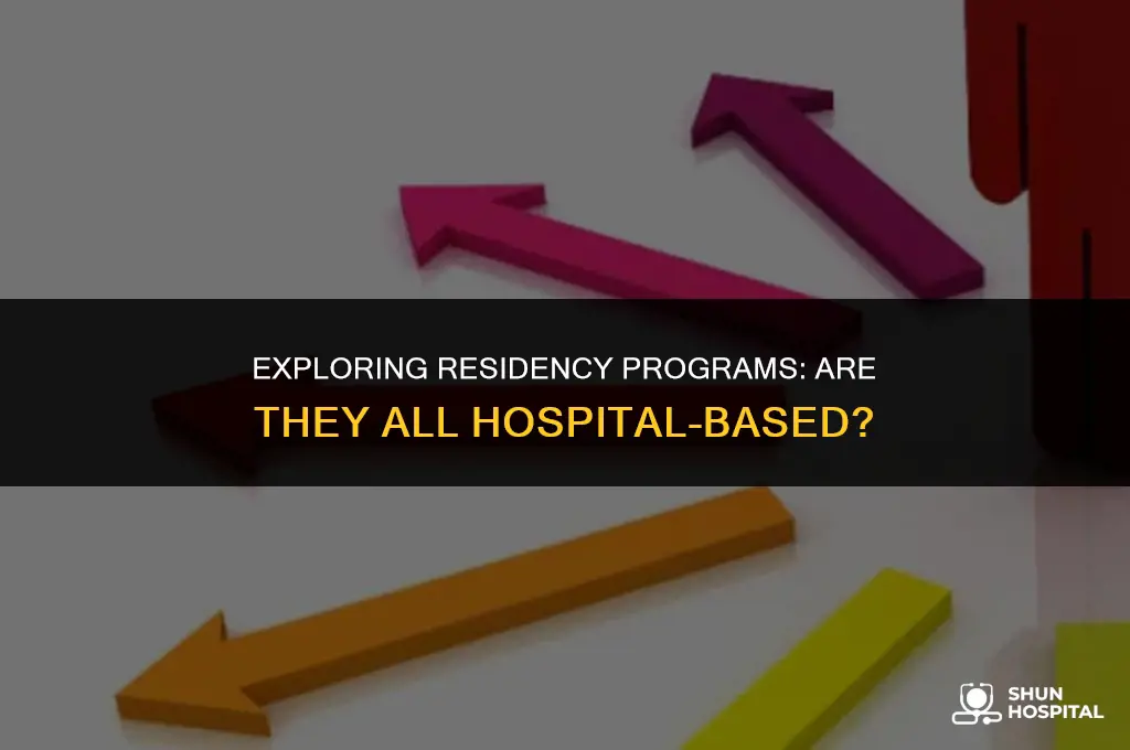are all residency programs in hospitals