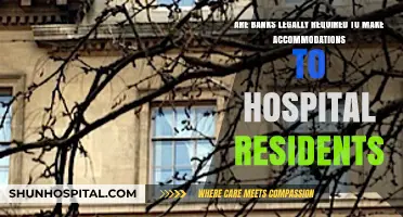 Are Banks Legally Obligated to Accommodate Hospital Residents?