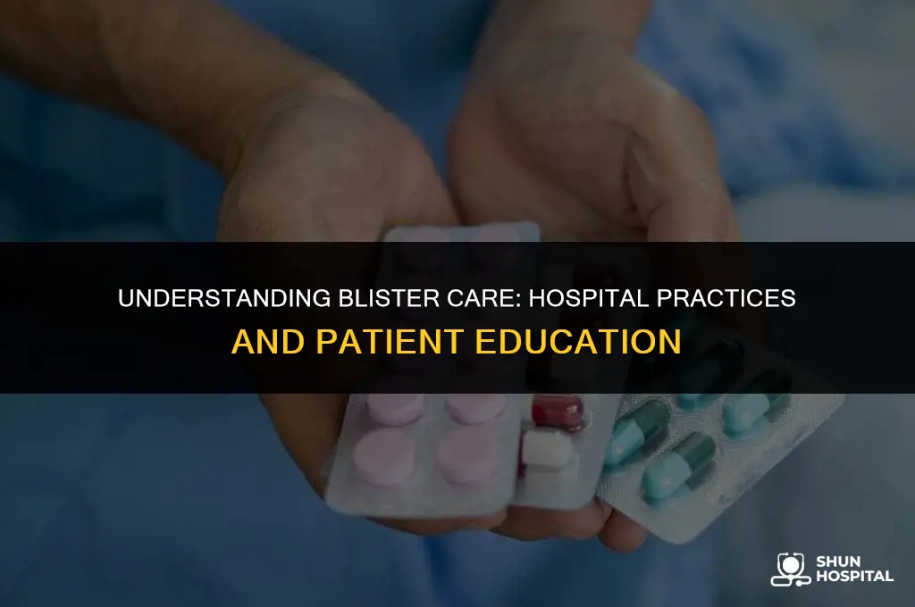are blisters left intact in hospital