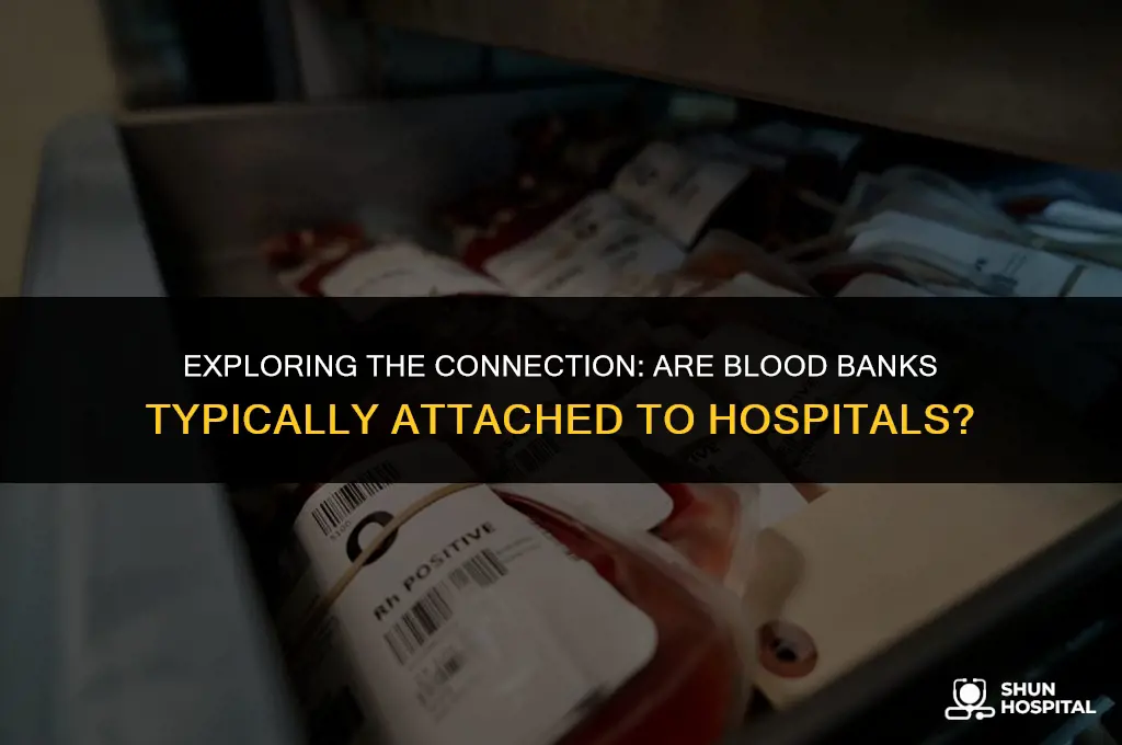 are blood banks attached to hospitals