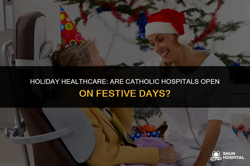are catholic hospitals open on holidays