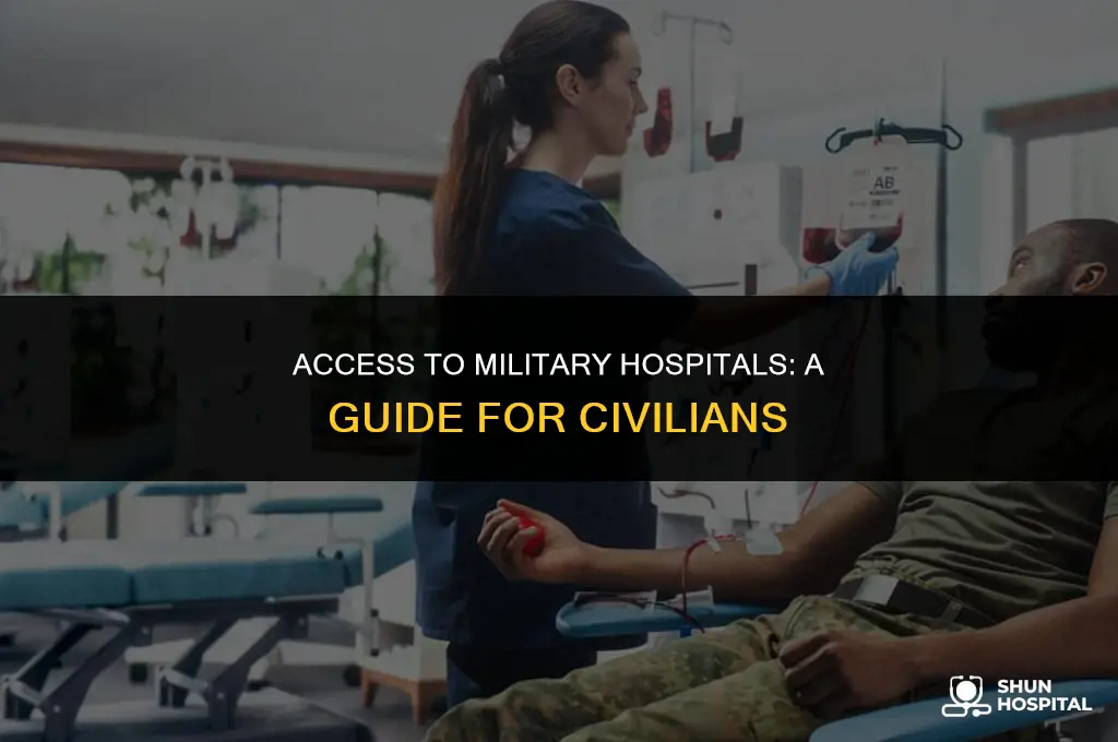 are civilians allowed at military hospitals