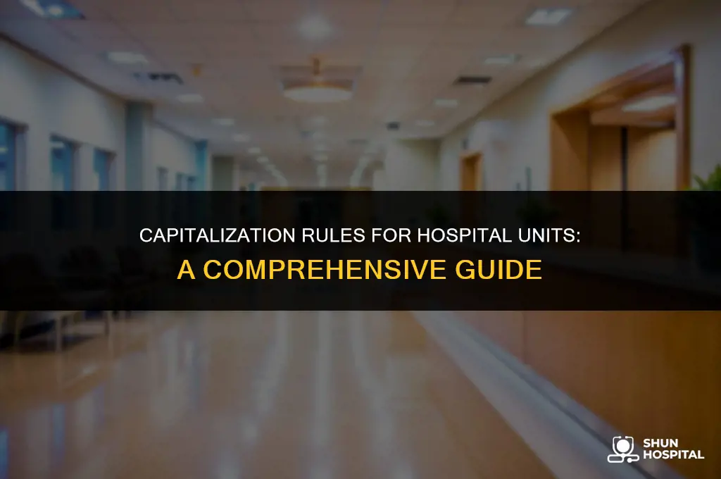 are different units of hospitals capitalized