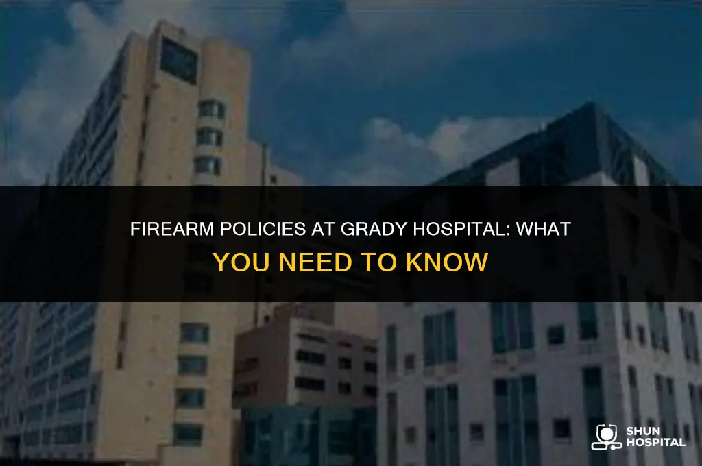 are firearms allowed in grady hospital
