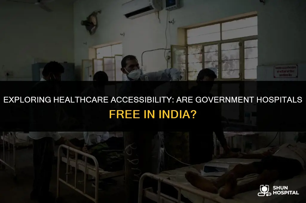 are government hospitals free in india