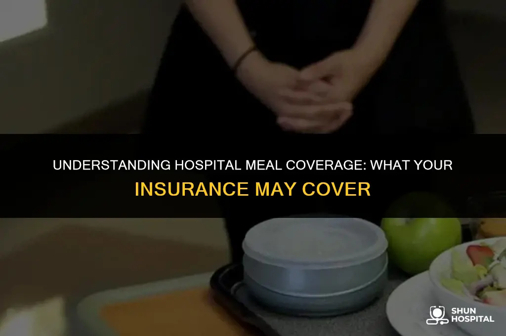 are hospital meals covered by insurance