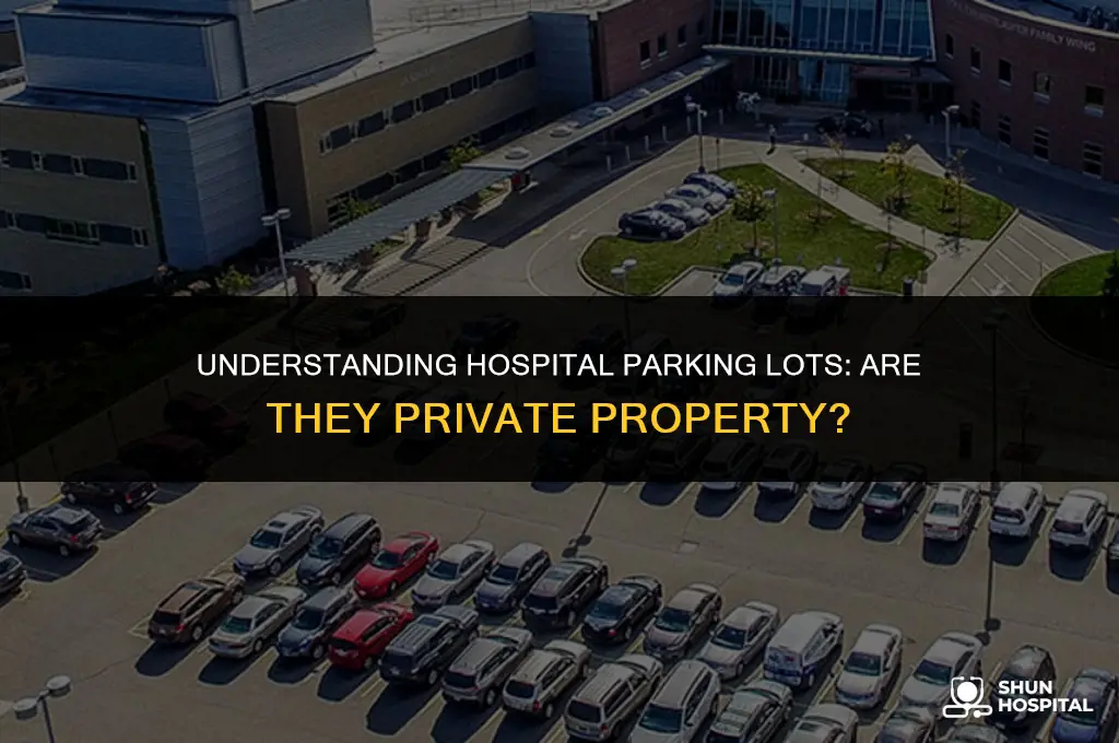 are hospital parking lots private property