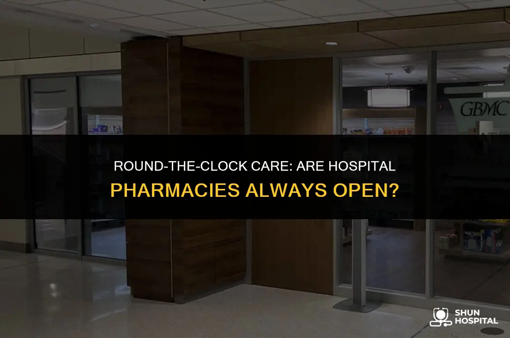 are hospital pharmacies open 24 7