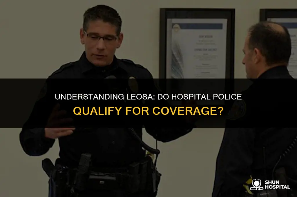 are hospital police covered under leosa