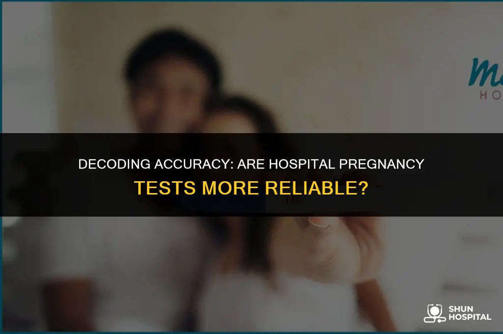 are hospital pregnancy test more accurate