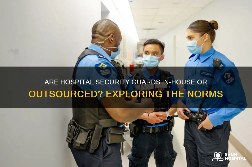 are hospital security guards inhouse
