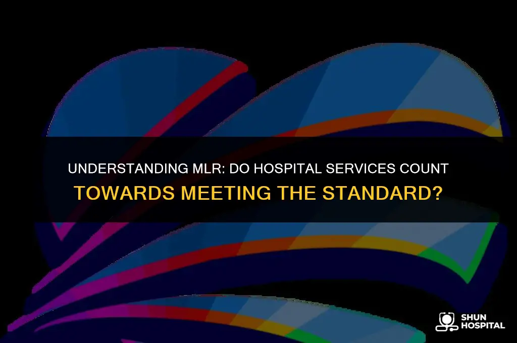 are hospital services included in mlr