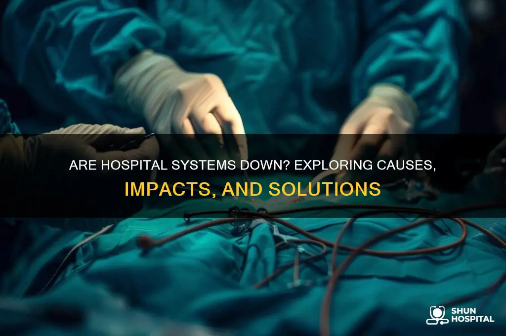 are hospital systems down