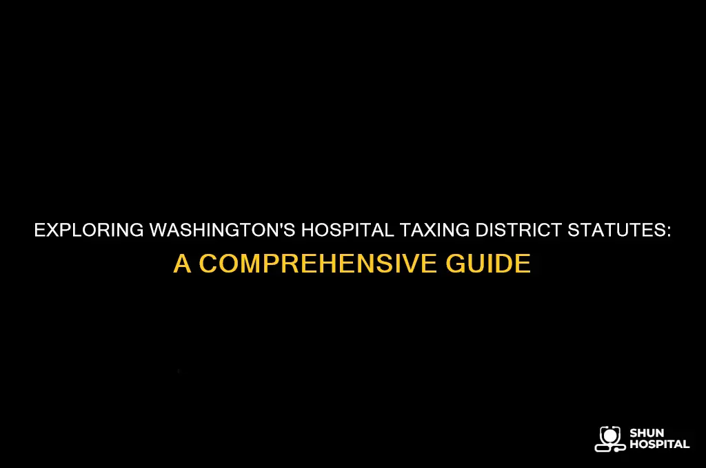 are hospital taxing district statutes washington