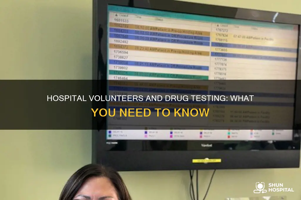 are hospital volunteers drug tested