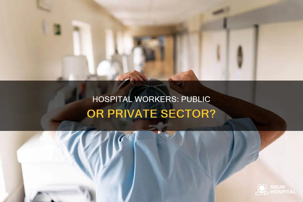 are hospital workers public or private sector