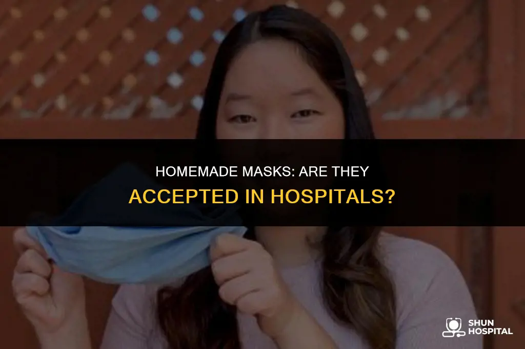 are hospitals accepting home made masks