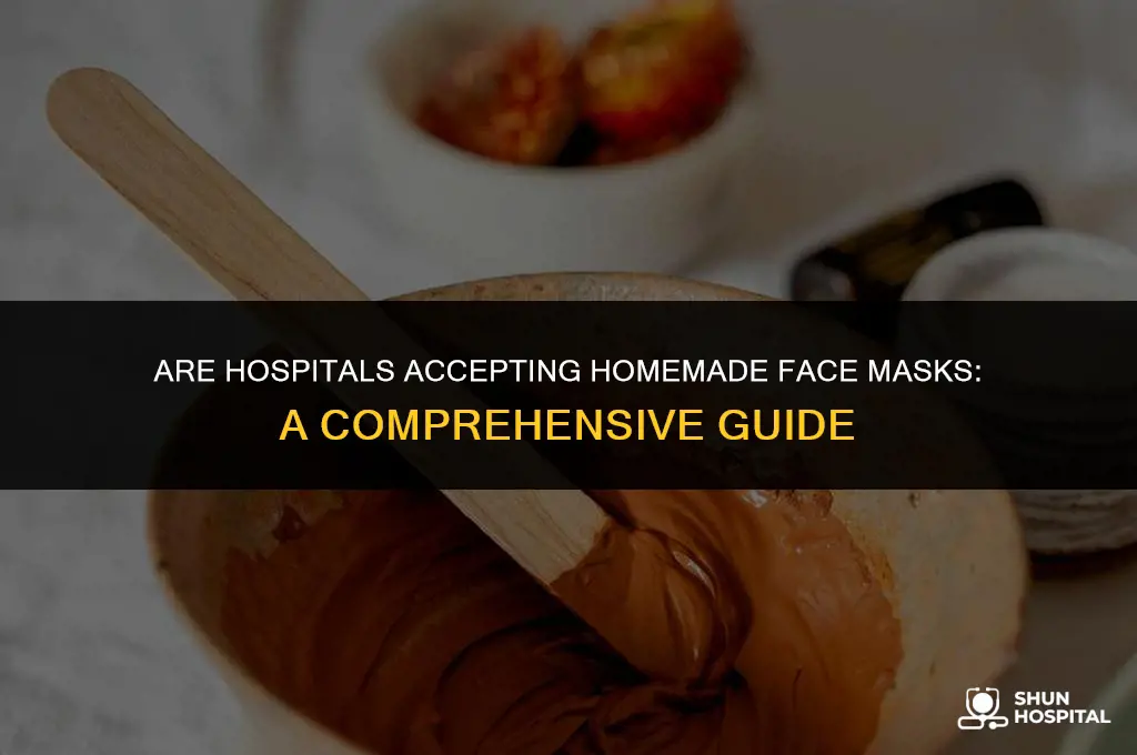 are hospitals accepting homemade face masks