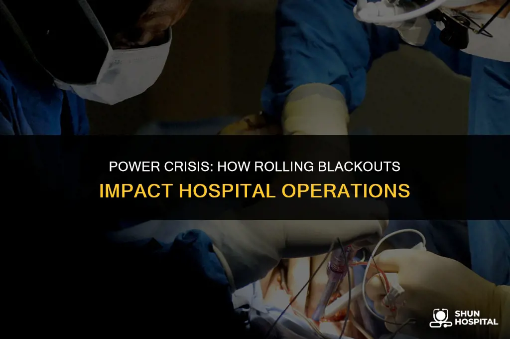 are hospitals affected by rolling blackouts