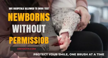 Can Hospitals Drug Test Newborns Without Parental Consent? Legal Insights