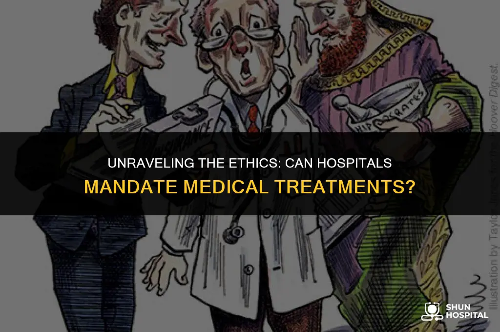are hospitals allowed to force treatment