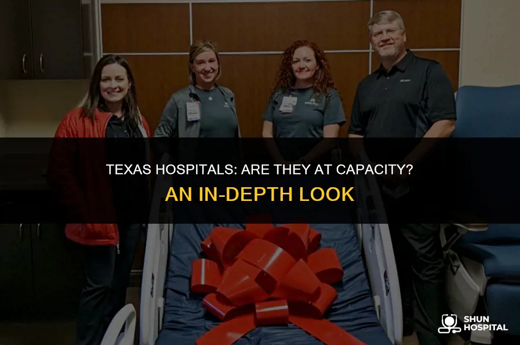 are hospitals at capacity in texas