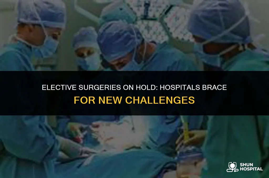 are hospitals cancelling elective surgeries again