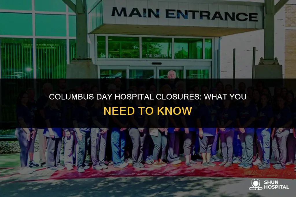 are hospitals closed on columbus day