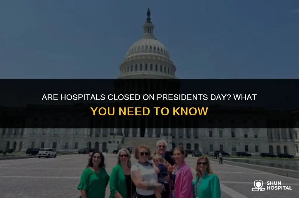 are hospitals closed on presidents day