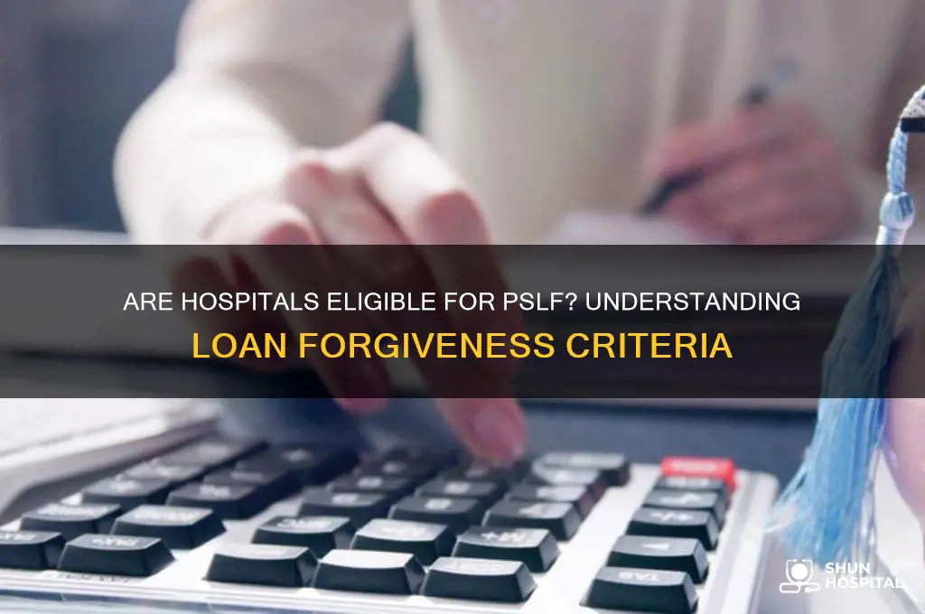are hospitals eligible for pslf