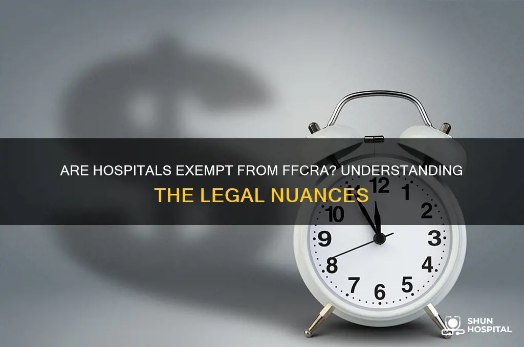 are hospitals exempt from ffcra