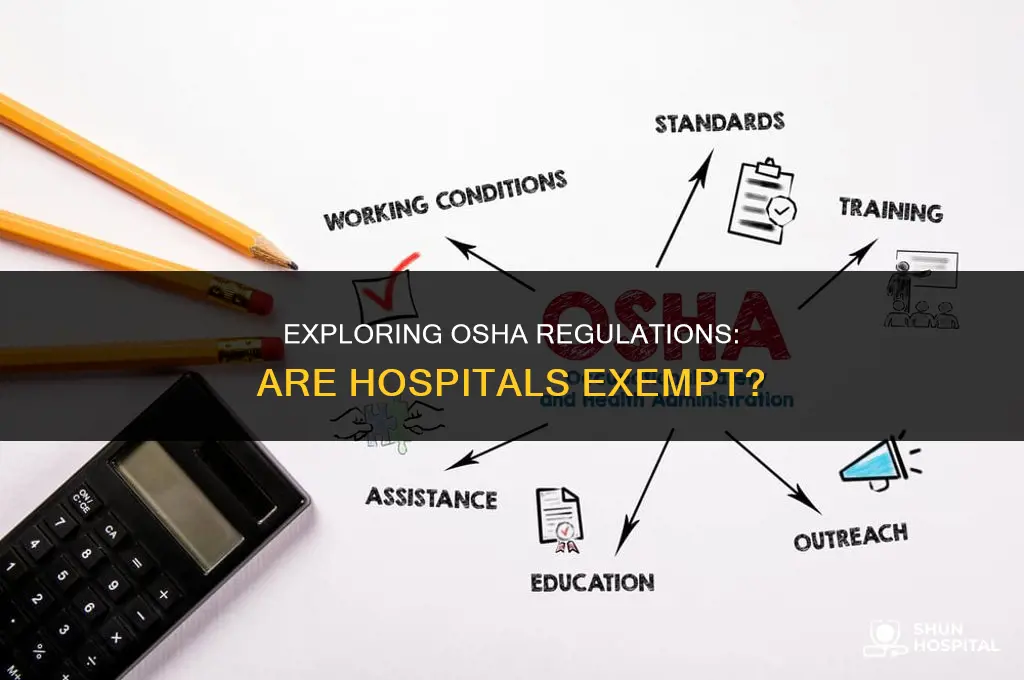 are hospitals exempt from osha regulations