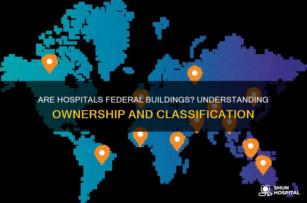 are hospitals federal buildings