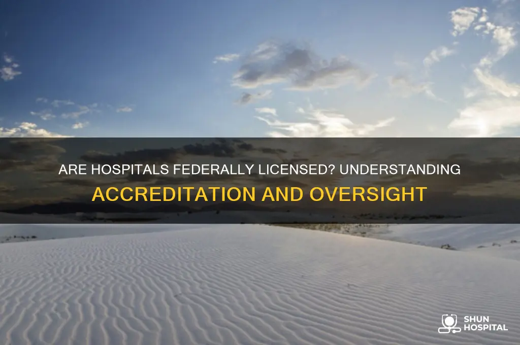 are hospitals federally licensed