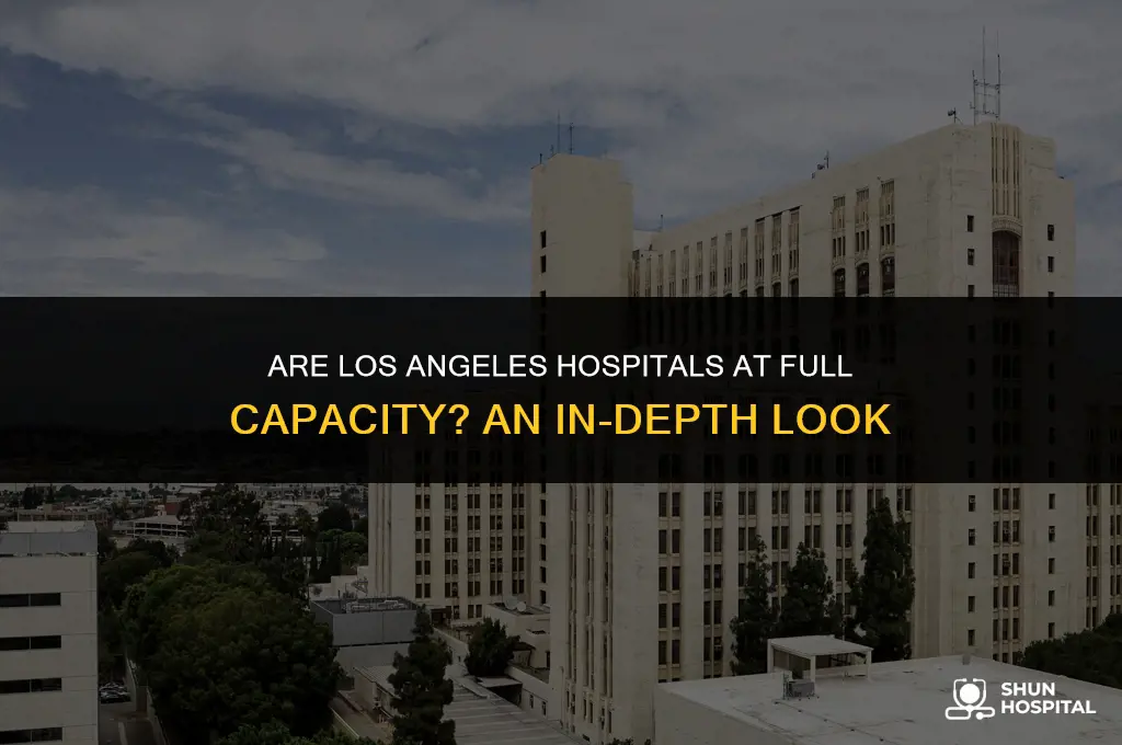are hospitals full in los angeles