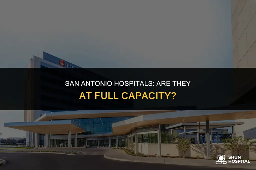 are hospitals full in san antonio