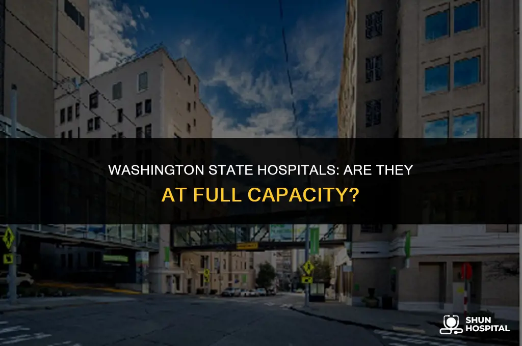 are hospitals full in washington state