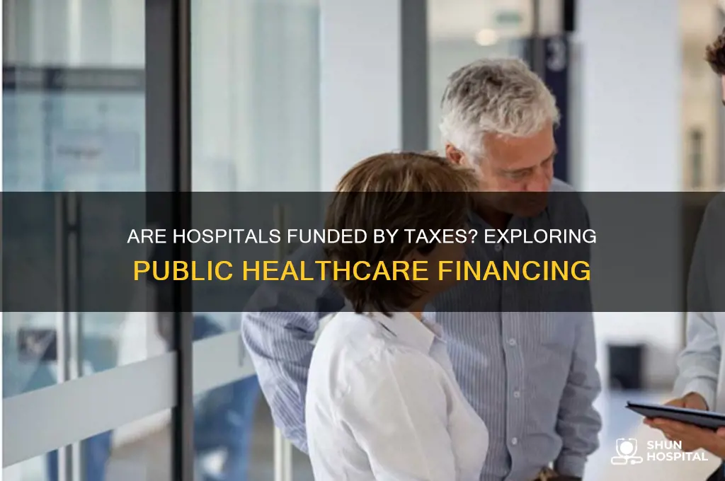 are hospitals funded by taxes