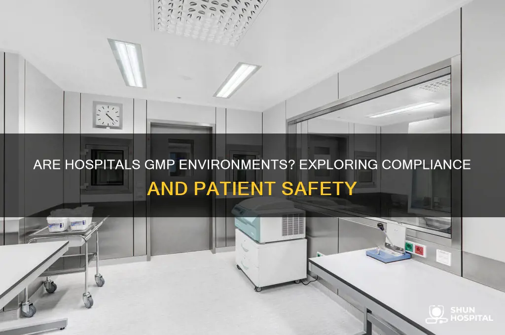 are hospitals gmp environments