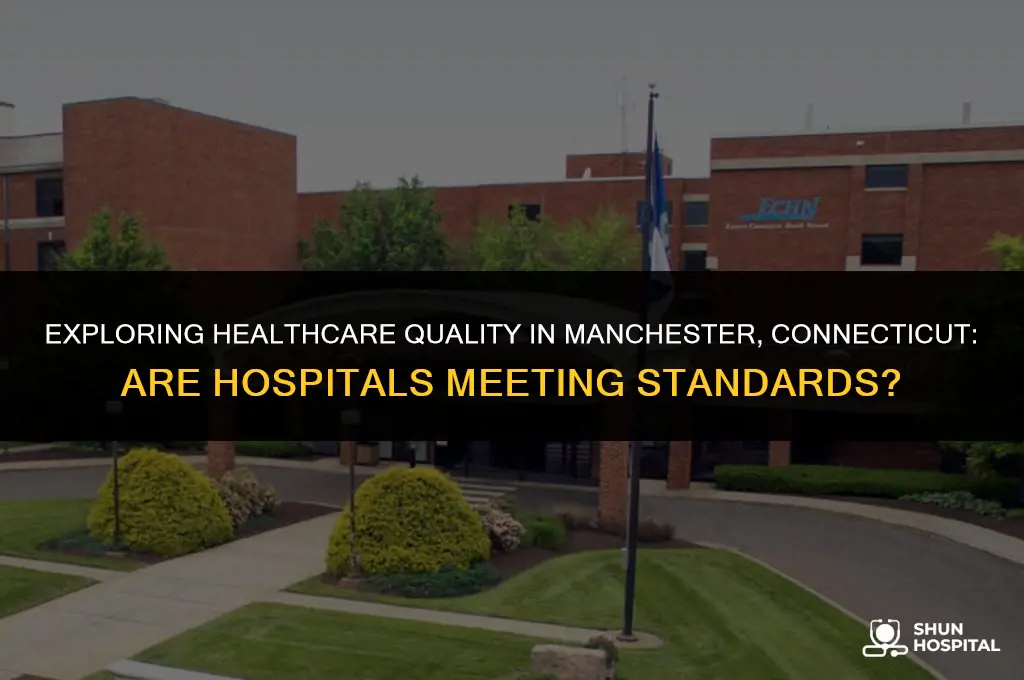 are hospitals good in manchester conniticit