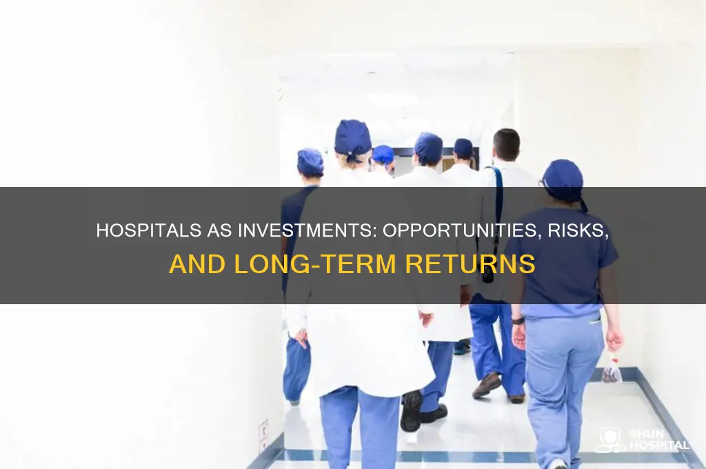 are hospitals good investments