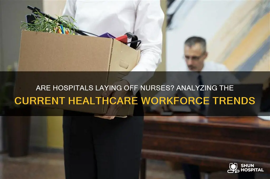 are hospitals laying off nurses