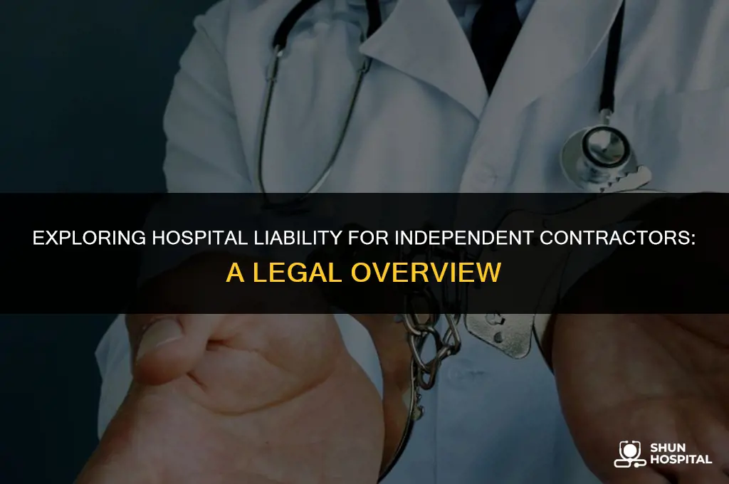 are hospitals liable for independent contractors