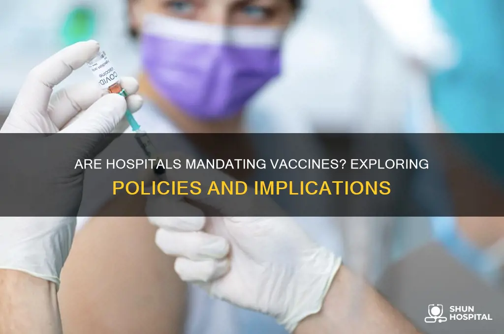 are hospitals mandating vaccines