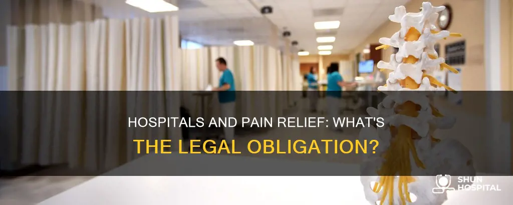 are hospitals obligated to provide pain relief