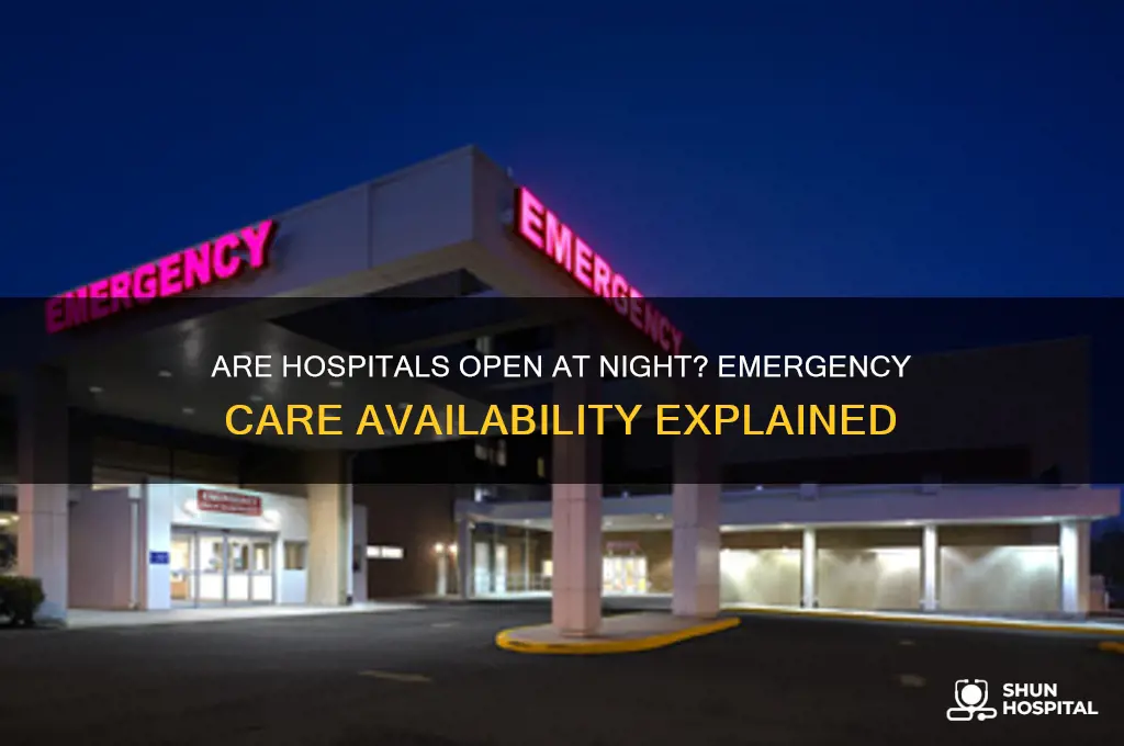 are hospitals open at night