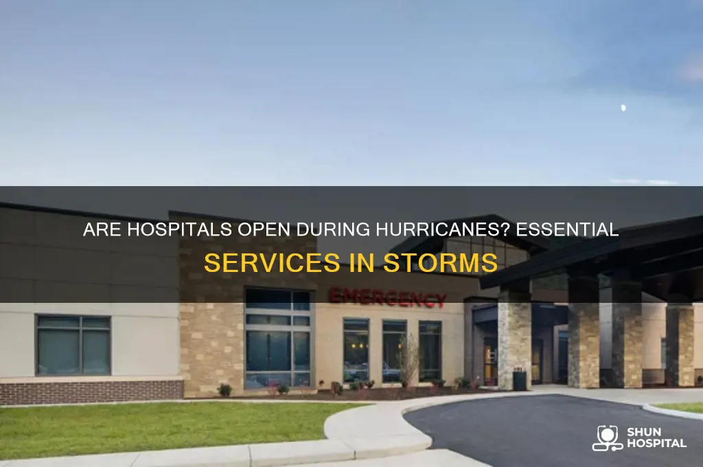 are hospitals open during hurricanes